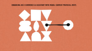 Read more about the article Enhancing an E-Commerce AI Assistant with Model Context Protocol (mCP)
