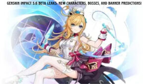 Read more about the article Genshin Impact 5.6 Beta Leaks: New Characters, Bosses, and Banner Predictions!