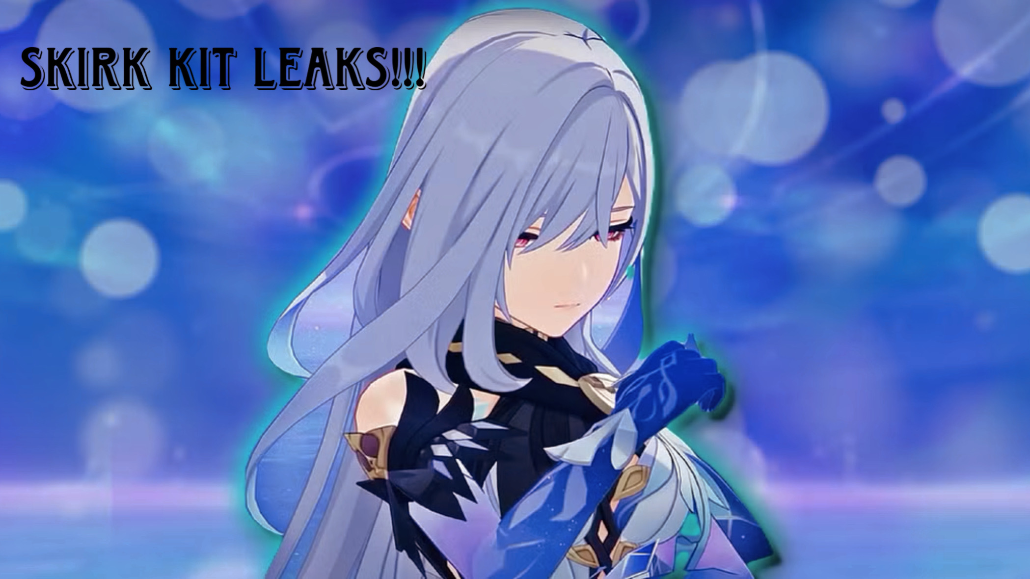 Read more about the article Skirk Kit Leaks: HP Scaling Cryo DPS & Model Changes in Genshin Impact 5.7
