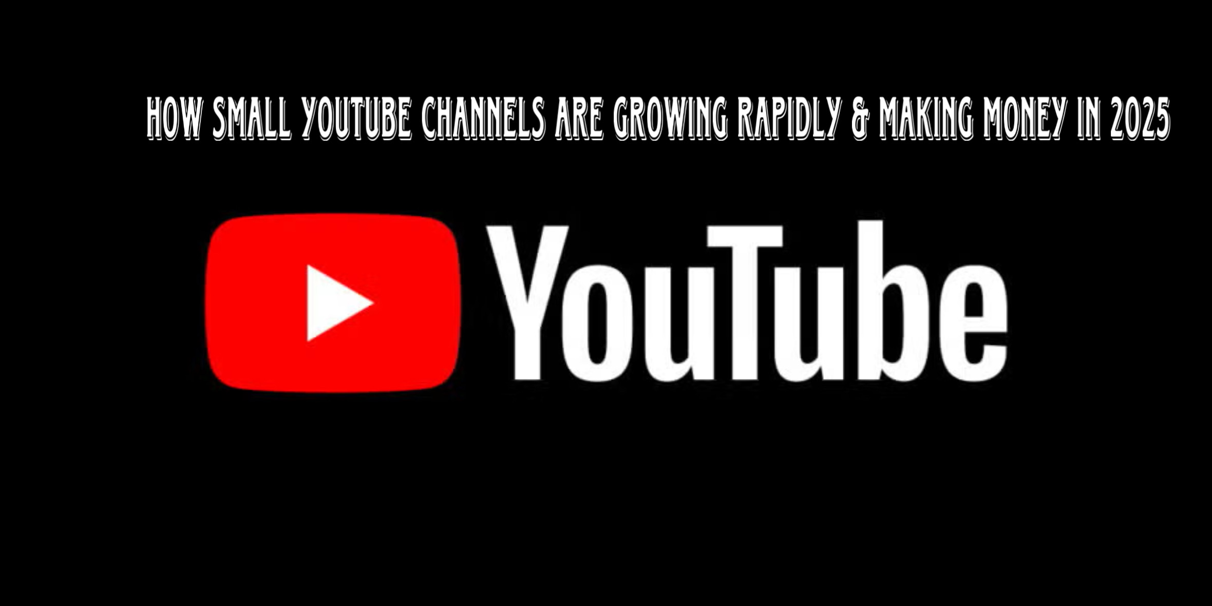 Read more about the article How Small YouTube Channels Are Growing Rapidly & Making Money in 2025