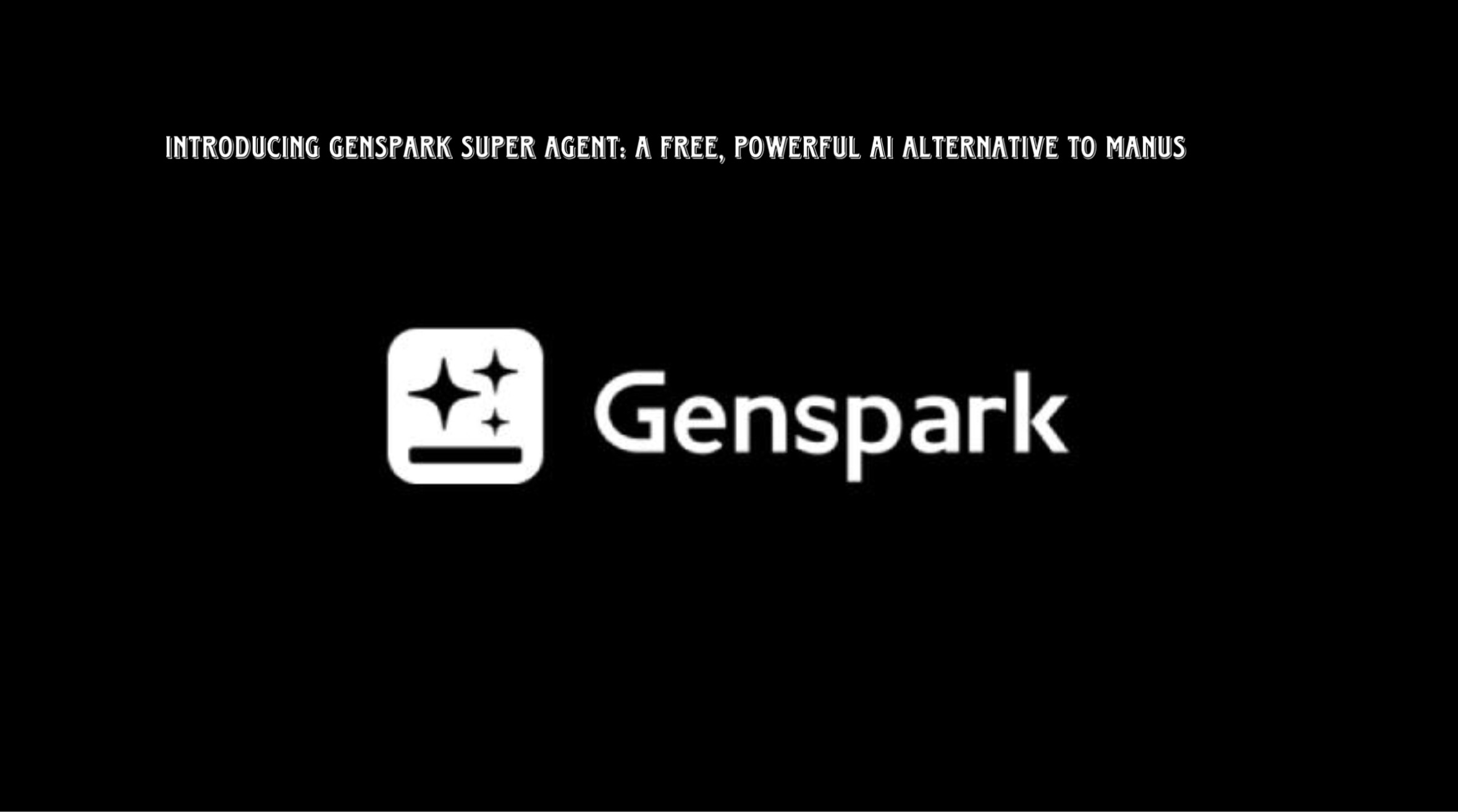 Read more about the article Introducing Genspark Super Agent: A Free, Powerful AI Alternative to Manus