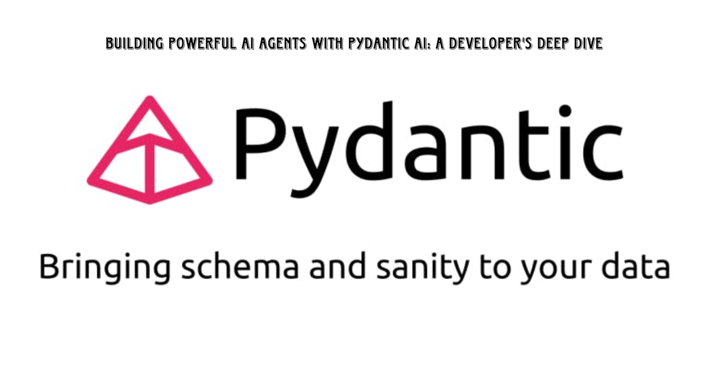 Read more about the article Building Powerful AI Agents with Pydantic AI: A Developer’s Deep Dive