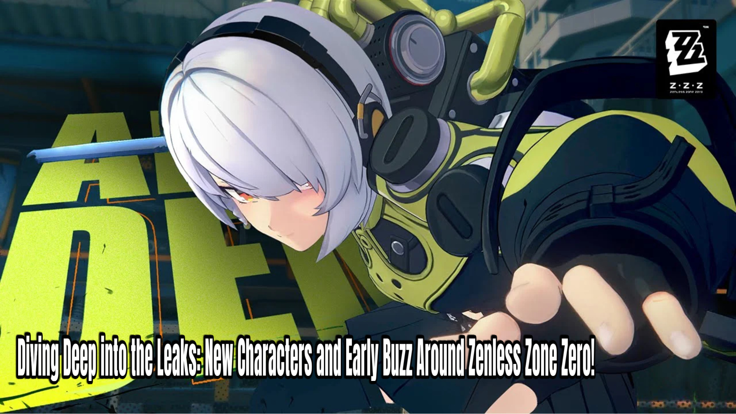 Read more about the article Diving Deep into the Leaks: New Characters and Early Buzz Around Zenless Zone Zero 2.0!