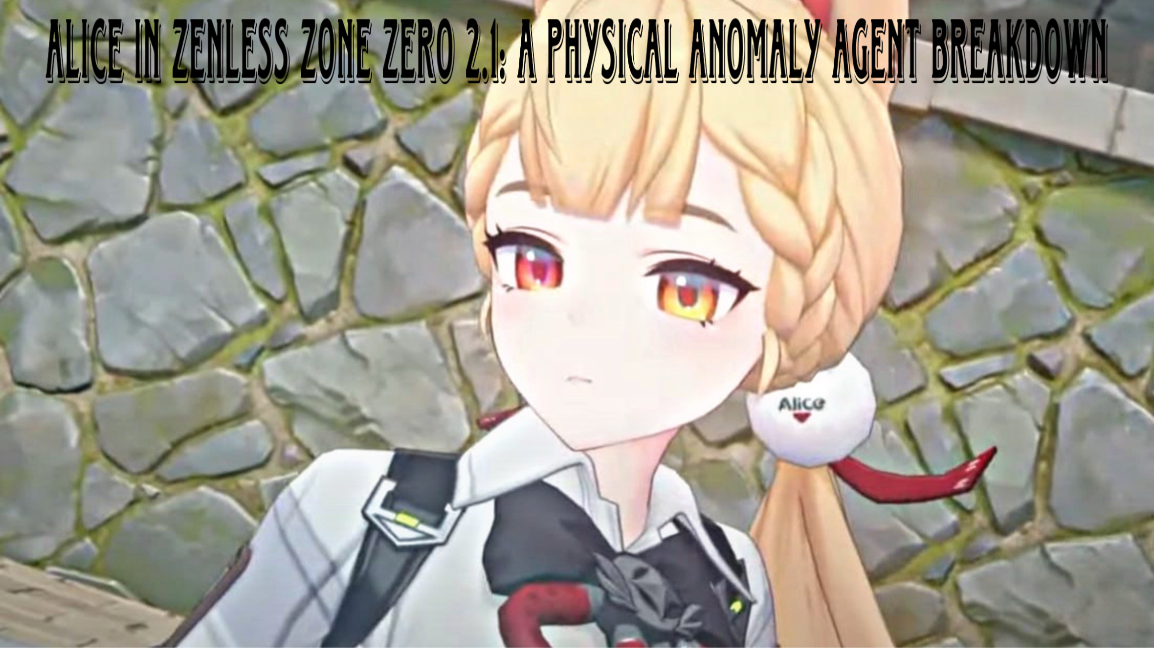 Read more about the article Alice in Zenless Zone Zero 2.1: A Physical Anomaly Agent Breakdown