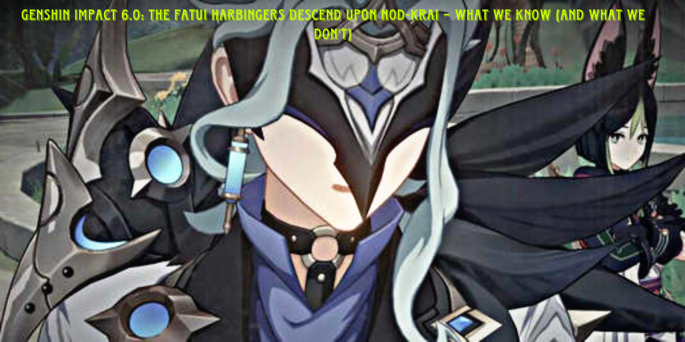 Read more about the article Genshin Impact 6.0 Leaks: The Fatui Harbingers Descend Upon Nod-Krai – What We Know (And What We Don’t)