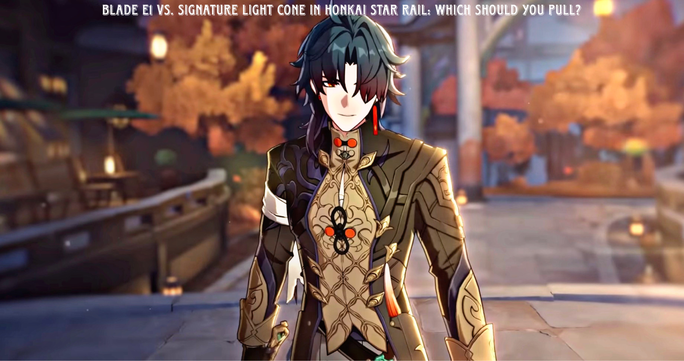 You are currently viewing Blade E1 vs. Signature Light Cone in Honkai Star Rail: Which Should You Pull?