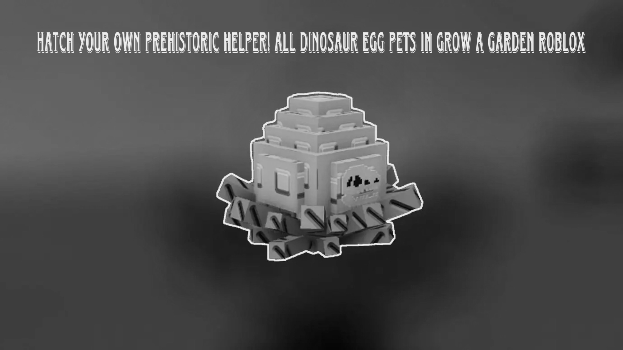 Read more about the article Hatch Your Own Prehistoric Helper! All Dinosaur Egg Pets in Grow a Garden Roblox