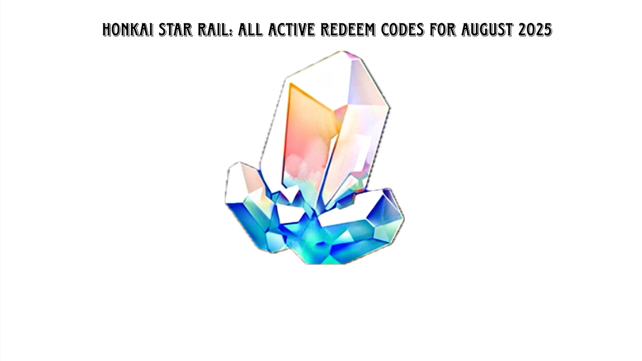 Read more about the article Honkai Star Rail: All Active Redeem Codes for August 2025